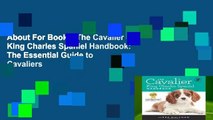 About For Books  The Cavalier King Charles Spaniel Handbook: The Essential Guide to Cavaliers
