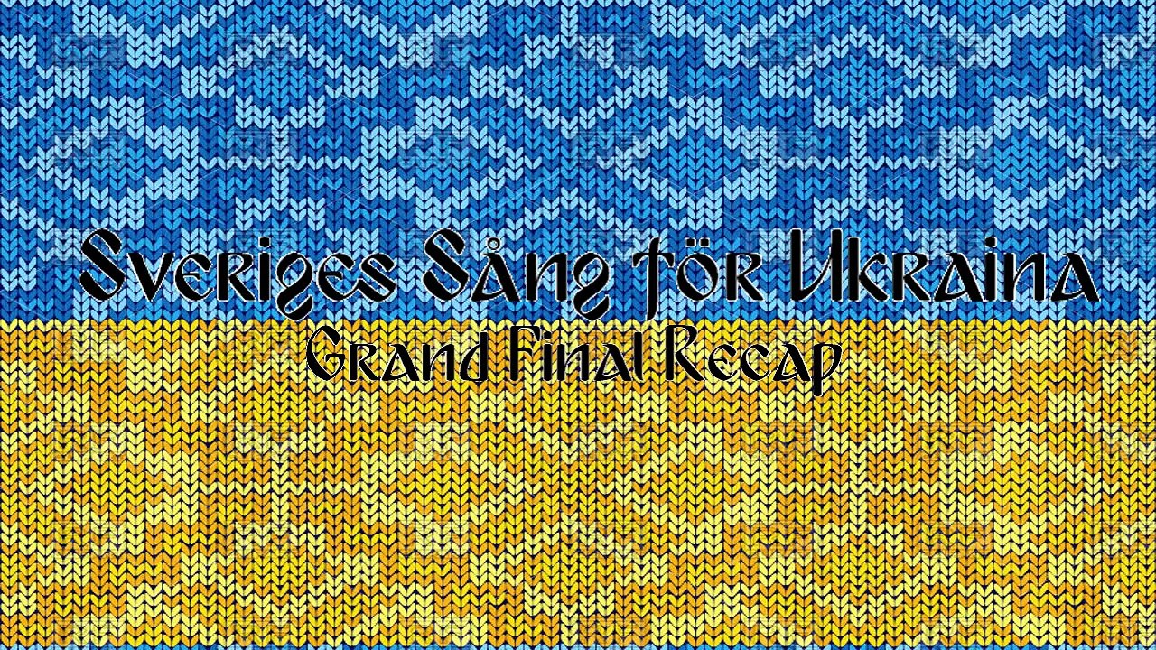 Sveriges Sång för Ukraina Grand Final Recap