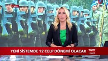 Askerlik Sisteminde 12 Celp Dönemi Olacak