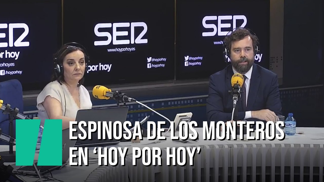 Entrevista completa a Espinosa de los Monteros en 'Hoy por Hoy'