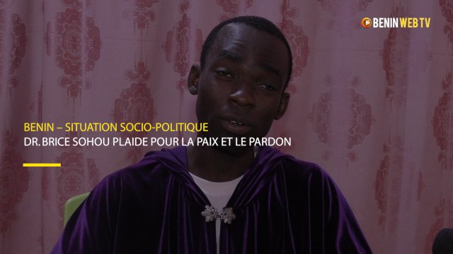 Bénin – Situation socio-politique : Dr. Brice Sohou plaide pour la paix et le pardon
