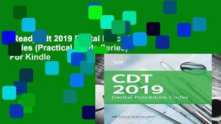 [Read] Cdt 2019 Dental Procedure Codes (Practical Guide Series)  For Kindle