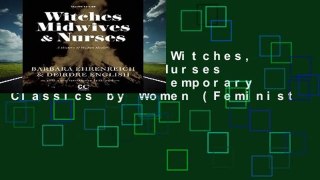 Full version  Witches, Midwives, and Nurses (2nd Ed.) (Contemporary Classics by Women (Feminist