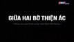 Giữa Hai Bờ Thiện Ác Tập 2 - Bản Chuẩn - Phim Việt Nam THVL1 - Phim Giua Hai Bo Thien Ac Tap 3 - Phim Giua Hai Bo Thien Ac Tap 2