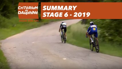 Summary - Stage 6 - Critérium du Dauphiné 2019