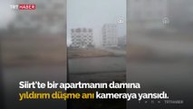 Siirt'te yıldırım düşme anı kamerada