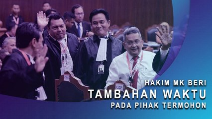 Hakim MK Beri Tambahan Waktu pada Pihak Termohon