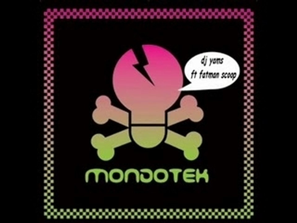 Dj yams ft mondotek ft fatman scoop remix