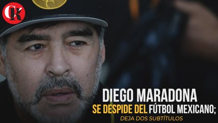 Diego Maradona se despide del fútbol mexicano; deja dos subtítulos