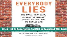 Full E-book Everybody Lies: Big Data, New Data, and What the Internet Can Tell Us About Who We