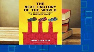 Best product  The Next Factory of the World: How Chinese Investment Is Reshaping Africa - Irene