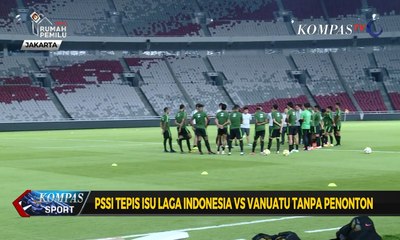 PSSI Tepis Isu Laga Indonesia Vs Vanuatu Tanpa Penonton