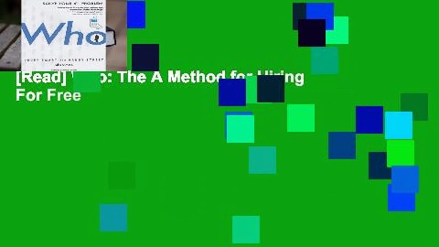 [Read] Who: The A Method for Hiring For Free
