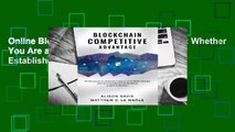 Online Blockchain Competitive Advantage: Whether You Are an Entrepreneur, Investor, or Established