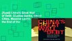 [Read] China's Great Wall of Debt: Shadow Banks, Ghost Cities, Massive Loans, and the End of the