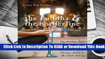 Online The Buddha and the Borderline: My Recovery from Borderline Personality Disorder through