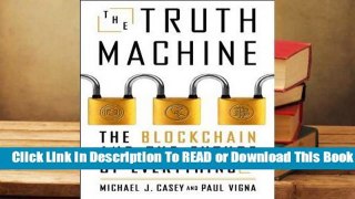 Full E-book The Truth Machine: The Blockchain and the Future of Everything  For Online