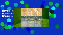 Review  Nora Roberts - Born In Trilogy: Born in Fire, Born in Ice, Born in Shame - Nora Roberts