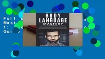 Full E-book Body Language Mastery: 4 Books in 1: The Ultimate Psychology Guide to Analyzing,