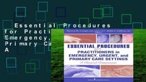 Essential Procedures for Practitioners in Emergency, Urgent and Primary Care Settings: A