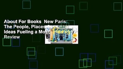 About For Books  New Paris: The People, Places & Ideas Fueling a Movement  Review