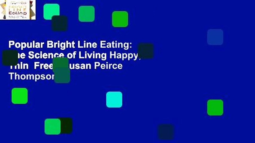 Popular Bright Line Eating: The Science of Living Happy, Thin  Free - Susan Peirce Thompson