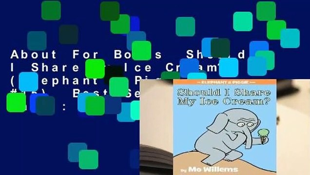 About For Books Should I Share My Ice Cream? (Elephant & Piggie, #15) Best Sellers Rank : #3