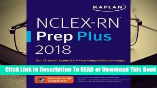 [Read] NCLEX-RN Prep Plus 2018: 2 Practice Tests + Proven Strategies + Online + Video  For Free