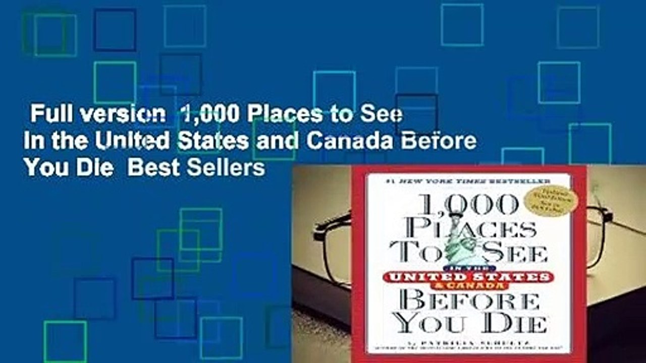 Full version  1,000 Places to See in the United States and Canada Before You Die  Best Sellers