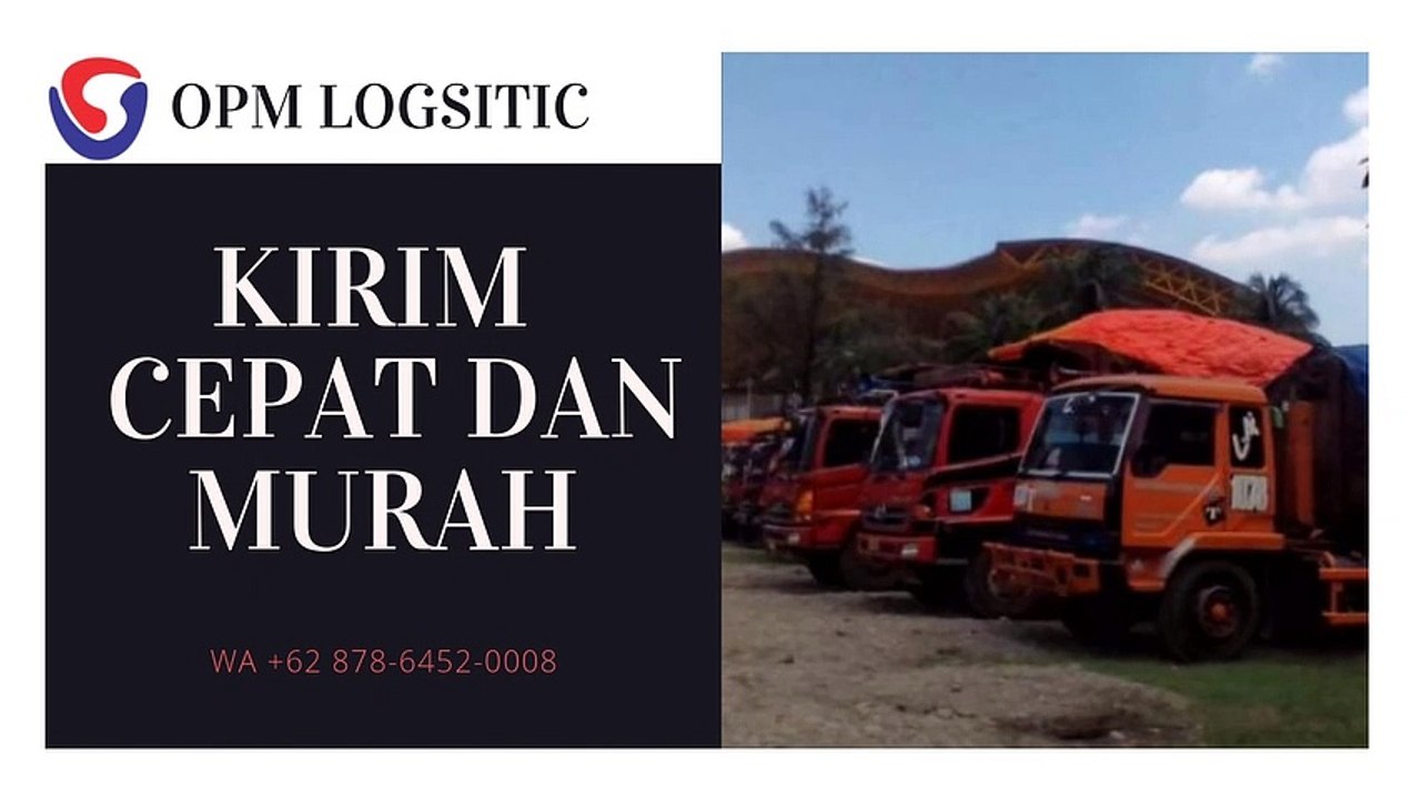 KIRIM CPEAT DAN MURAH, WA +62 878-6452-0008, OPM Logistic