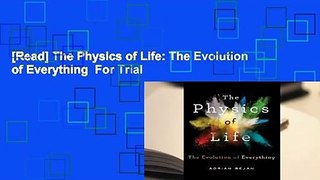 [Read] The Physics of Life: The Evolution of Everything  For Trial