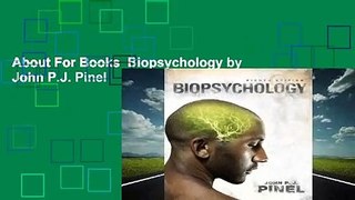 About For Books  Biopsychology by John P.J. Pinel