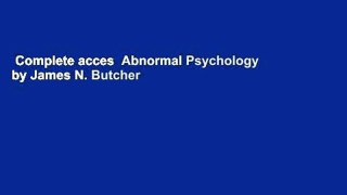 Complete acces  Abnormal Psychology by James N. Butcher