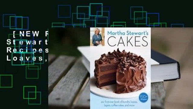 [NEW RELEASES] Martha Stewart's Cakes: 150 Recipes for Layer Cakes, Loaves, Bundts, Cheesecakes,