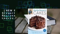 [NEW RELEASES]  Martha Stewart's Cakes: 150 Recipes for Layer Cakes, Loaves, Bundts, Cheesecakes,