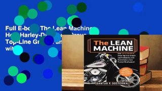 Full E-book The Lean Machine: How Harley-Davidson Drove Top-Line Growth and Profitability with