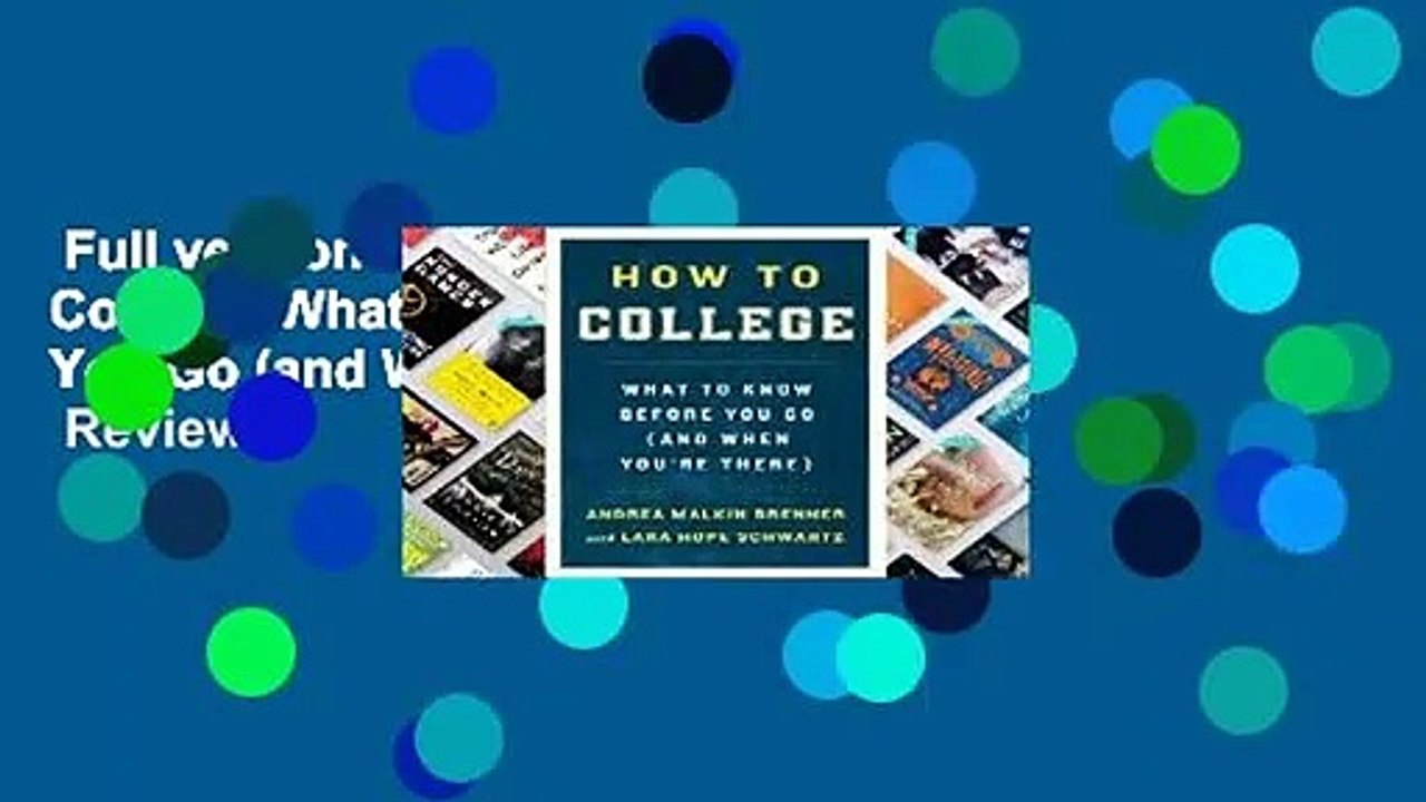 Full version  How to College: What to Know Before You Go (and When You're There)  Review