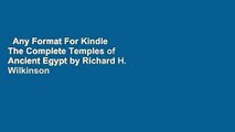 Any Format For Kindle  The Complete Temples of Ancient Egypt by Richard H. Wilkinson