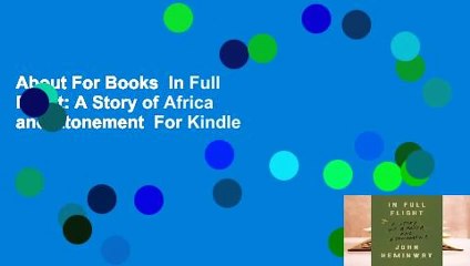About For Books  In Full Flight: A Story of Africa and Atonement  For Kindle