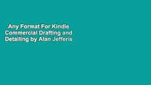 Any Format For Kindle  Commercial Drafting and Detailing by Alan Jefferis