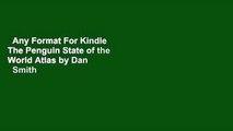 Any Format For Kindle  The Penguin State of the World Atlas by Dan    Smith