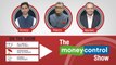 The Moneycontrol Show │Debt Funds, Monsoons, Market Strategies