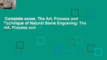 Complete acces  The Art, Process and Technique of Natural Stone Engraving: The Art, Process and