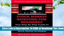 Online Stock Market Investing For Beginners: Your Step-By-Step Guide To Building Wealth And