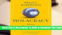 [Read] Holacracy: An Innovative Way to Drive Results by Distributing Authority  For Kindle