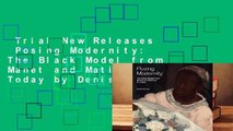 Trial New Releases  Posing Modernity: The Black Model from Manet and Matisse to Today by Denise