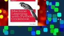 Full version  Machine Learning with Python Cookbook: Practical Solutions from Preprocessing to