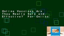 Online Vaccines Are They Really Safe and Effective?  For Online