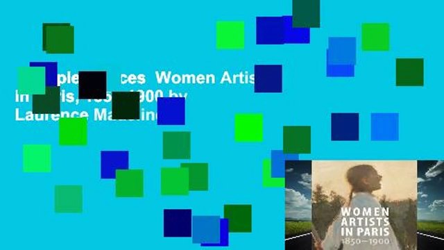 Complete acces Women Artists in Paris, 1850-1900 by Laurence Madeline