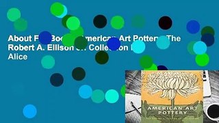 About For Books  American Art Pottery: The Robert A. Ellison Jr. Collection by Alice